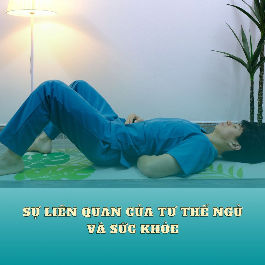 Sự li&ecirc;n quan của tư thế ngủ v&agrave; sức khỏe