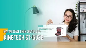  Máy Massage Chân KINGTECH ST-502B: Xoa Bóp, Chăm Sóc Đôi Chân Của Bạn