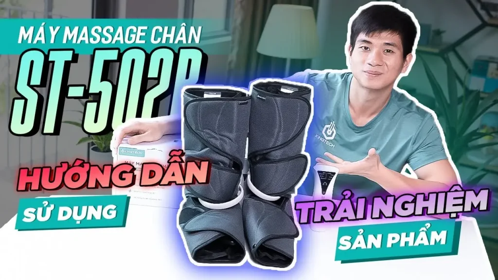  Giới thiệu & trải nghiệm " CHIẾC" máy massage chân KINGTECH ST-502B